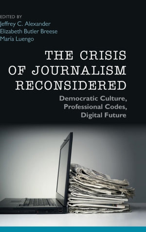 Crisis of Journalism Reconsidered