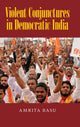 Book cover of: Violent Conjunctures in Democratic India. By: Amrita Basu