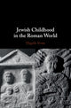 Book cover of: Jewish Childhood in the Roman World. By: Hagith Sivan