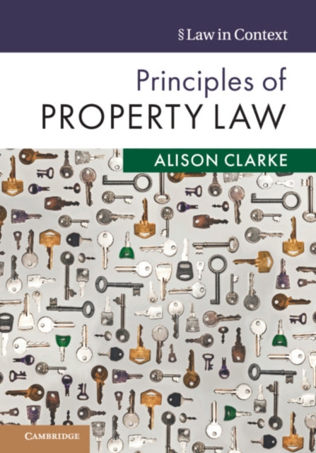 Book cover of: Principles of Property Law. By: Alison Clarke