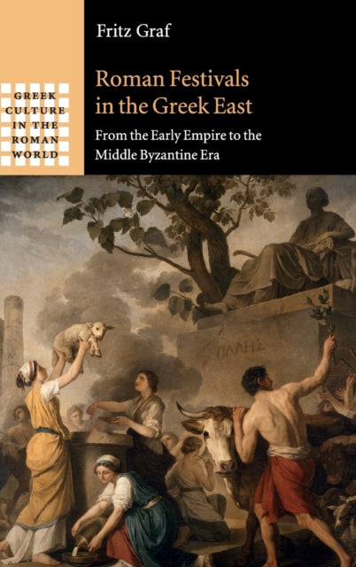 Book cover of: Roman Festivals in the Greek East. By: Fritz Graf