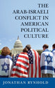 Book cover of: Arab-Israeli Conflict in American Political Culture. By: Jonathan Rynhold