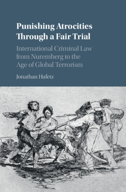Book cover of: Punishing Atrocities through a Fair Trial. By: Jonathan Hafetz