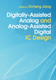 Book cover of: Digitally-Assisted Analog and Analog-Assisted Digital IC Design. By: Xicheng Jiang
