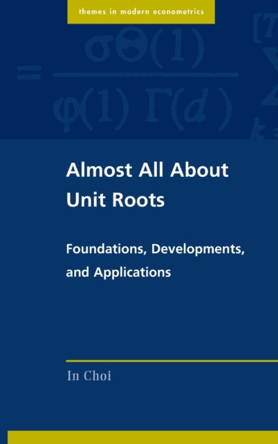 Book cover of: Almost All about Unit Roots. By: In Choi