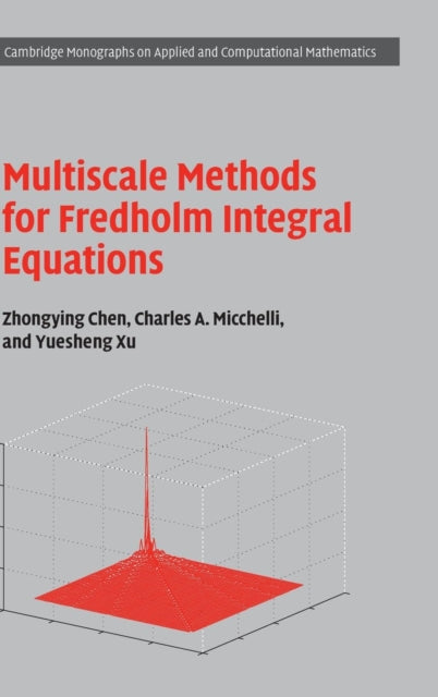 Book cover of: Multiscale Methods for Fredholm Integral Equations. By: Zhongying Chen