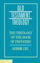Book cover of: Theology of the Book of Proverbs. By: Katharine J. Dell