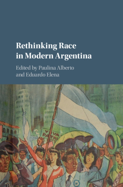 Book cover of: Rethinking Race in Modern Argentina. By: Paulina L. Alberto