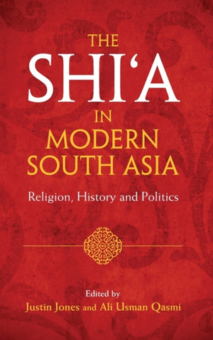 The Shi‘a in Modern South Asia
