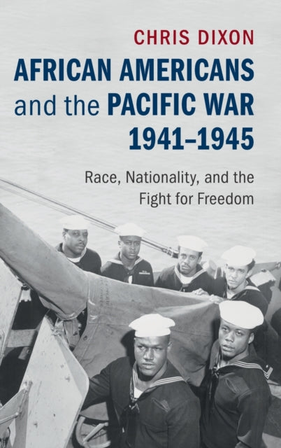 Book cover of: African Americans and the Pacific War, 1941–1945. By: Chris Dixon