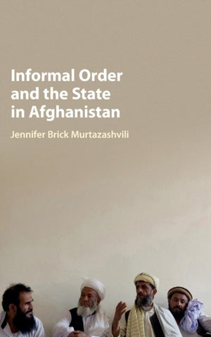 Informal Order and the State in Afghanistan