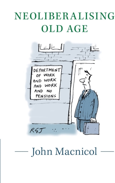 Neoliberalising Old Age