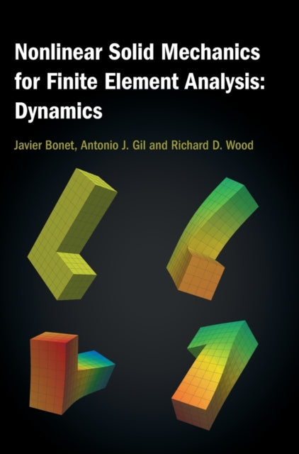 Book cover of: Nonlinear Solid Mechanics for Finite Element Analysis: Dynamics. By: Javier Bonet