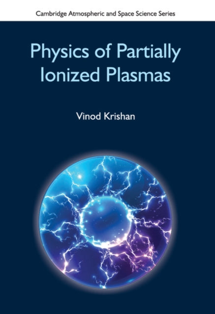 Book cover of: Physics of Partially Ionized Plasmas. By: Vinod Krishan