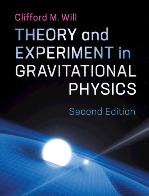 Book cover of: Theory and Experiment in Gravitational Physics. By: Clifford M. Will