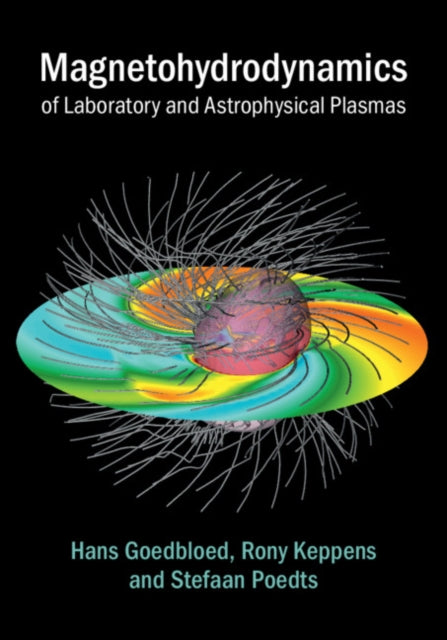 Book cover of: Magnetohydrodynamics of Laboratory and Astrophysical Plasmas. By: Hans Goedbloed