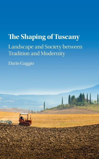 Book cover of: Shaping of Tuscany. By: Dario Gaggio