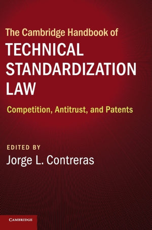 Cambridge Handbook of Technical Standardization Law