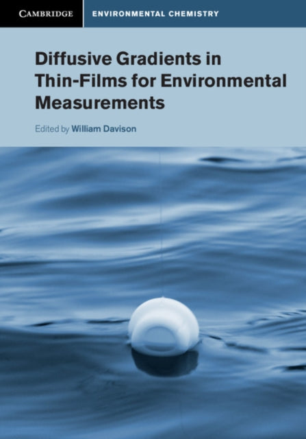 Book cover of: Diffusive Gradients in Thin-Films for Environmental Measurements. By: William Davison