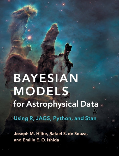 Book cover of: Bayesian Models for Astrophysical Data. By: Joseph M. Hilbe