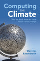 Book cover of: Computing the Climate. By: Steve M. Easterbrook