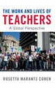 Book cover of: Work and Lives of Teachers. By: Rosetta Marantz Cohen
