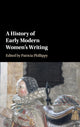 Book cover of: History of Early Modern Women's Writing
