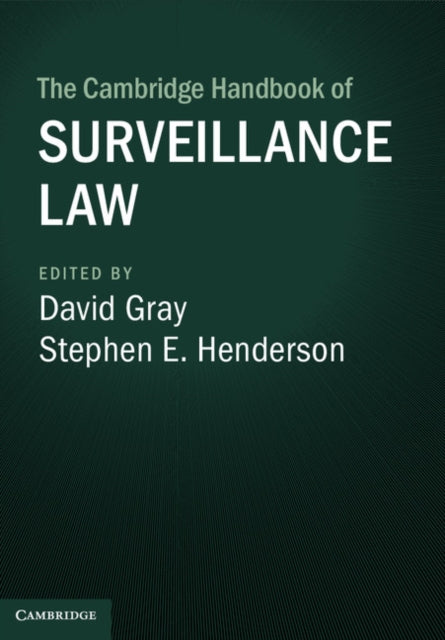Book cover of: Cambridge Handbook of Surveillance Law. By: David Gray
