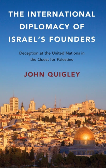 Book cover of: International Diplomacy of Israel's Founders. By: John Quigley