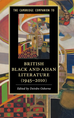 Cambridge Companion to British Black and Asian Literature (1945–2010)