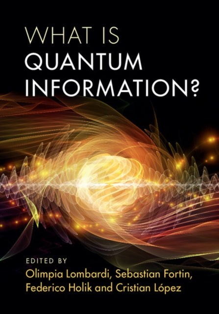 Book cover of: What is Quantum Information?. By: Olimpia Lombardi