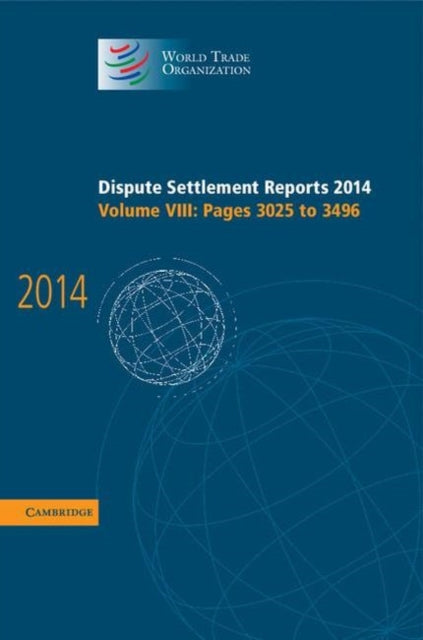 Book cover of: Dispute Settlement Reports 2014: Volume 8, Pages 3025–3496. By: World Trade World Trade Organization