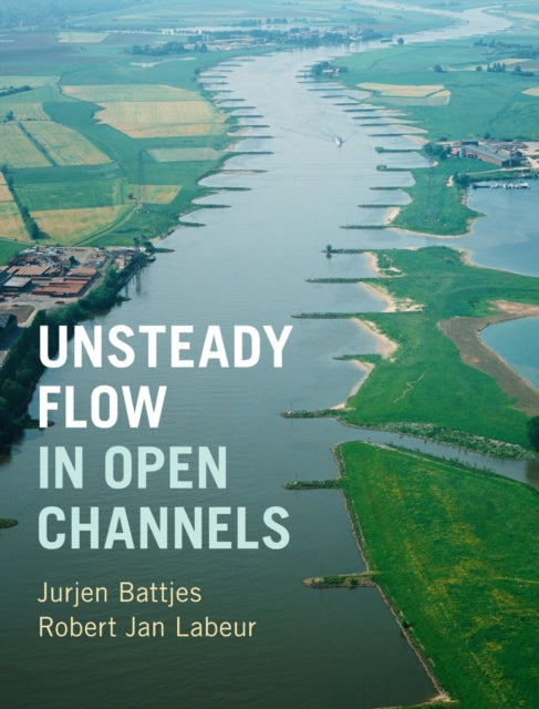 Book cover of: Unsteady Flow in Open Channels. By: Jurjen A. Battjes