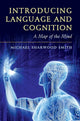 Book cover of: Introducing Language and Cognition. By: Mike Sharwood Smith