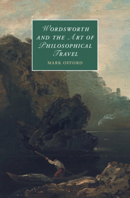 Book cover of: Wordsworth and the Art of Philosophical Travel. By: Mark Offord