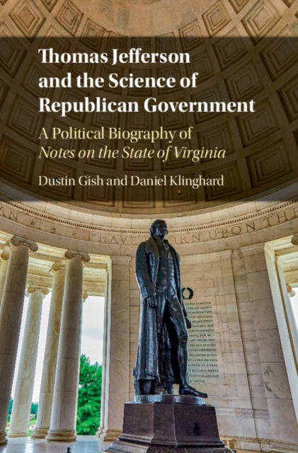 Book cover of: Thomas Jefferson and the Science of Republican Government. By: Daniel Klinghard