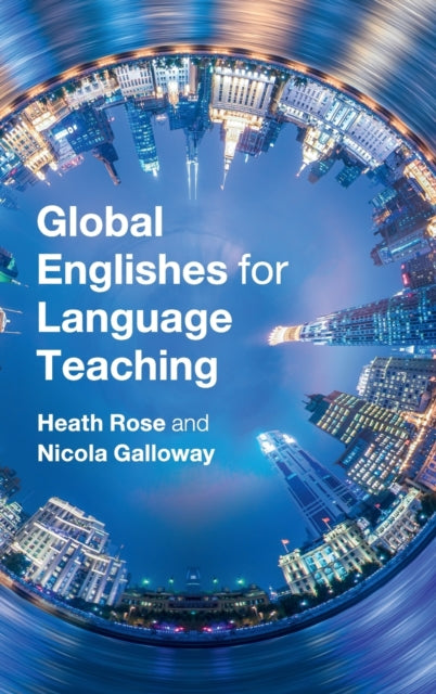 Book cover of: Global Englishes for Language Teaching. By: Heath Rose