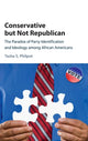 Book cover of: Conservative but Not Republican. By: Tasha S. Philpot