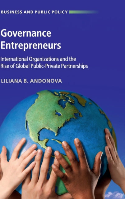Book cover of: Governance Entrepreneurs. By: Liliana B. Andonova