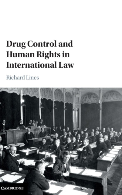 Book cover of: Drug Control and Human Rights in International Law. By: Richard Lines