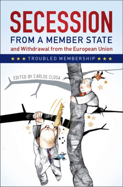 Book cover of: Secession from a Member State and Withdrawal from the European Union. By: Carlos Closa