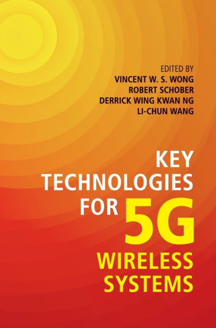 Book cover of: Key Technologies for 5G Wireless Systems. By: Vincent W. S. Wong