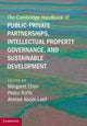 Book cover of: Cambridge Handbook of Public-Private Partnerships, Intellectual Property Governance, and Sustainable Development