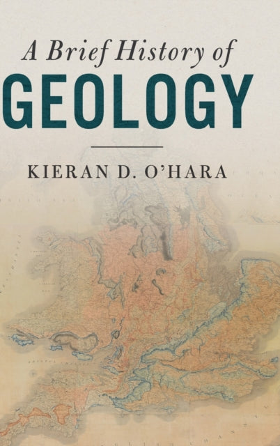 Book cover of: Brief History of Geology. By: Kieran D. O'Hara