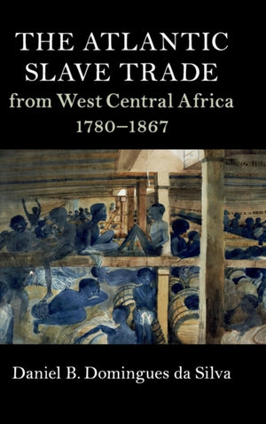 Atlantic Slave Trade from West Central Africa, 1780–1867