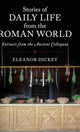 Book cover of: Stories of Daily Life from the Roman World. By: Eleanor Dickey
