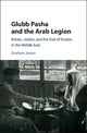 Book cover of: Glubb Pasha and the Arab Legion. By: Graham Jevon