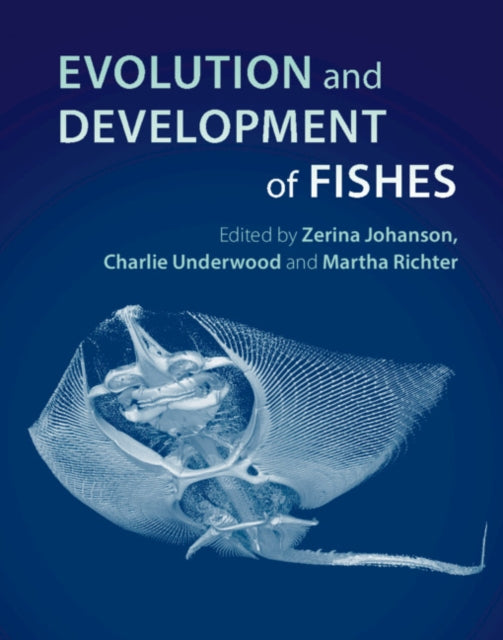 Book cover of: Evolution and Development of Fishes. By: Zerina Johanson
