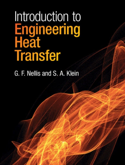 Book cover of: Introduction to Engineering Heat Transfer. By: G. F. Nellis