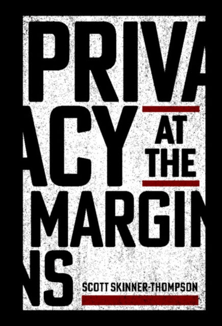 Book cover of: Privacy at the Margins. By: Scott Skinner-Thompson